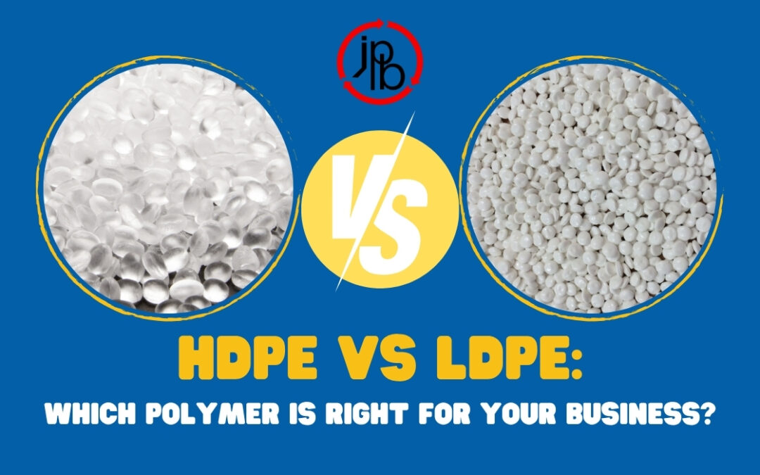 HDPE vs LDPE: Which Polymer is Right for Your Business?