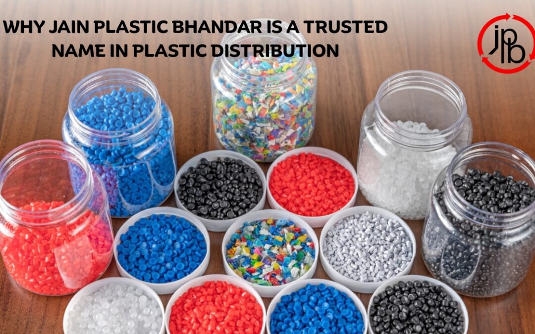 Why Jain Plastic Bhandar is a Trusted Name in Plastic Distribution