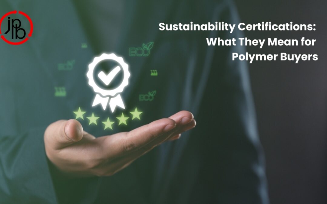 Sustainability Certifications: What They Mean for Polymer Buyers