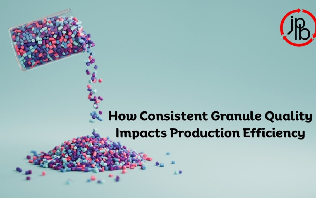 How Consistent Granule Quality Impacts Production Efficiency